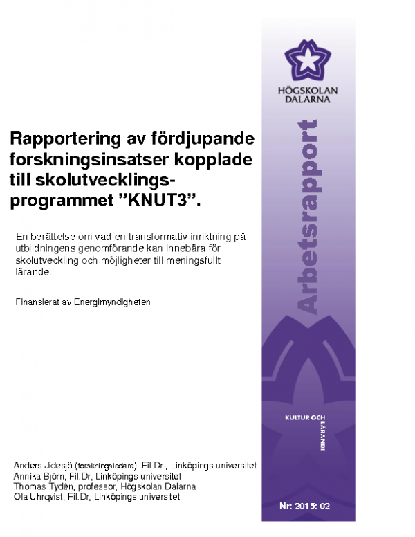 2015 KNUT 3 FORSKARRAPPORT; En berättelse om vad en transformativ inriktning på utbildningens genomförande kan innebära för  skolutveckling och möjligheter till meningsfullt lärande